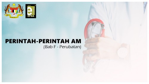 PERINTAH-PERINTAH AM (Bab F - Perubatan)