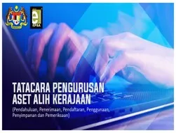 TATACARA PENGURUSAN ASET ALIH KERAJAAN (Pendahuluan, Penerimaan, Pendaftaran, Penggunaan, Penyimpanan dan Pemeriksaan)
