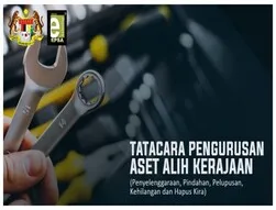 TATACARA PENGURUSAN ASET ALIH KERAJAAN (Penyelenggaraan, Pindahan, Pelupusan, Kehilangan dan Hapus Kira)