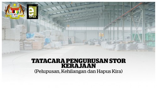  TATACARA PENGURUSAN STOR KERAJAAN (Pelupusan, Kehilangan dan Hapus Kira)