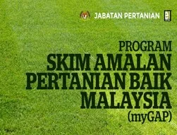 Program Skim Amalan Pertanian Baik Malaysia (myGAP) Sektor Tanaman