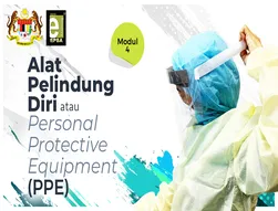 MODUL 4: Alat Pelindung Diri atau Personal Protective Equipment (PPE)