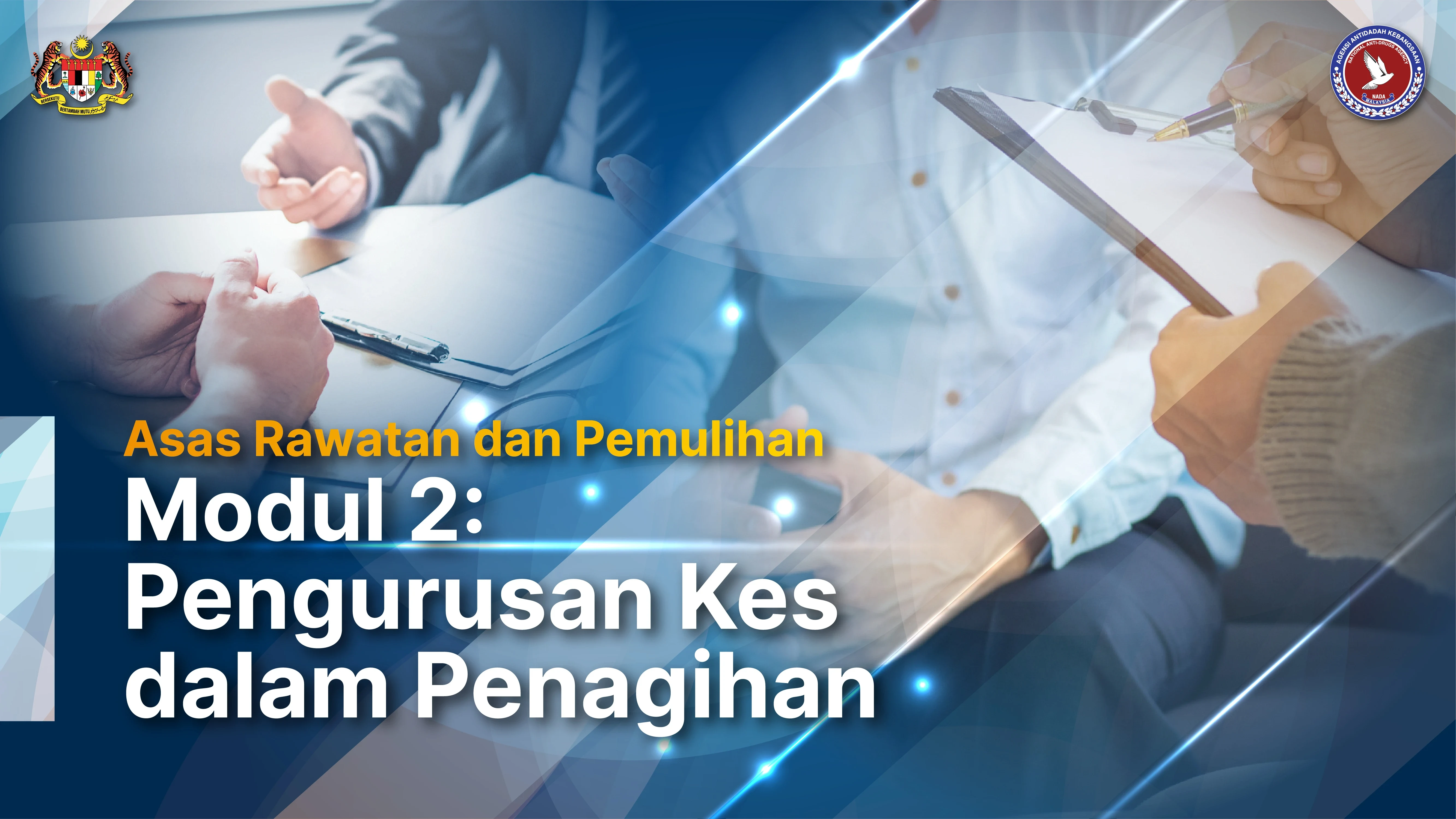 Asas Rawatan Dan Pemulihan Modul 2: Pengurusan Kes Dalam Penagihan