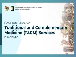 Consumer Guide For Traditional And Complementary Medicine (T&CM) Services In Malaysia