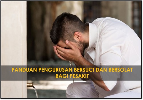 Panduan Pengurusan Bersuci Dan Bersolat Bagi Pesakit